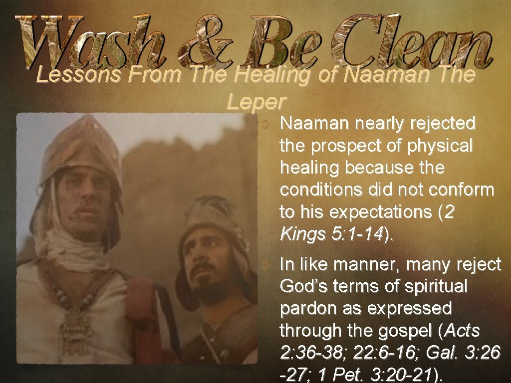 Lessons From The Healing of Naaman The Leper Naaman nearly rejected the prospect of