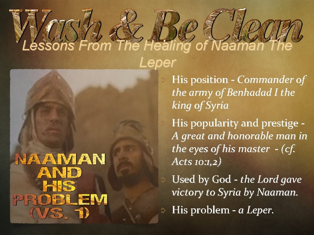 Lessons From The Healing of Naaman The Leper His position - Commander of the