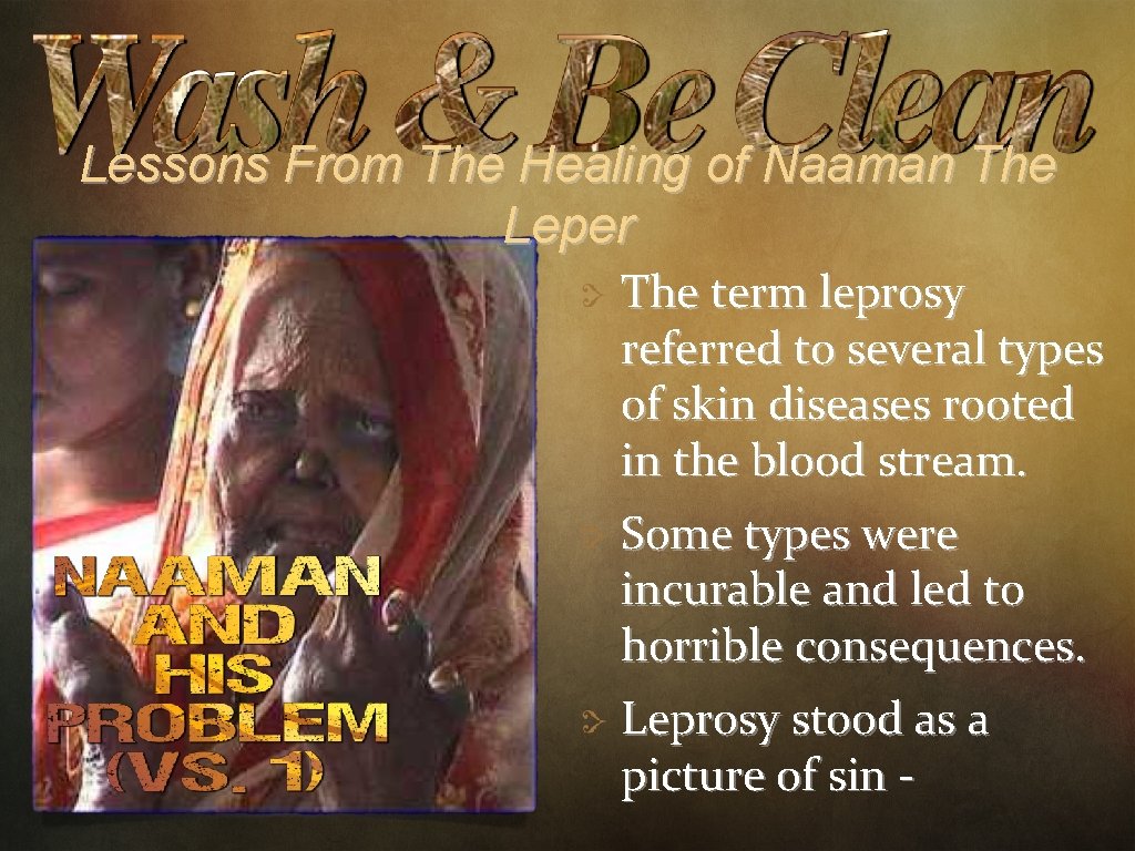 Lessons From The Healing of Naaman The Leper The term leprosy referred to several