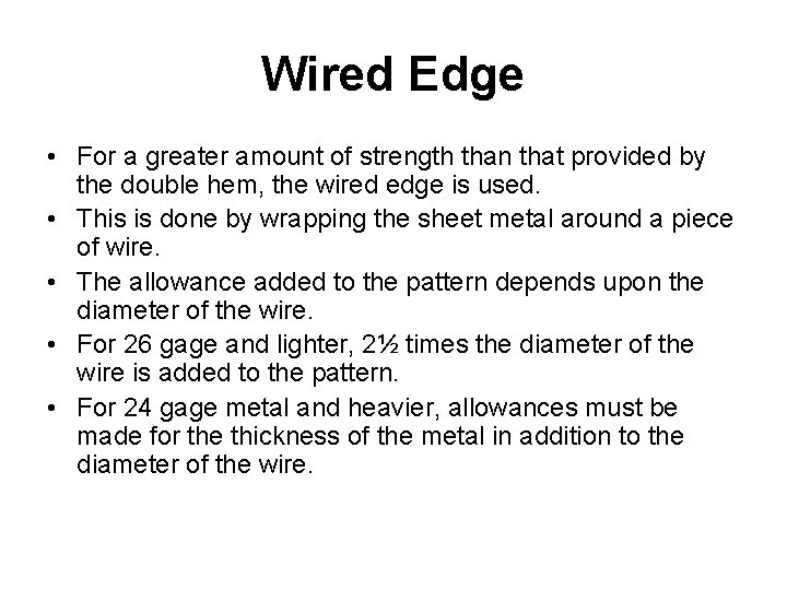Wired Edge • For a greater amount of strength than that provided by the