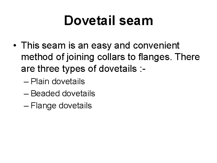 Dovetail seam • This seam is an easy and convenient method of joining collars