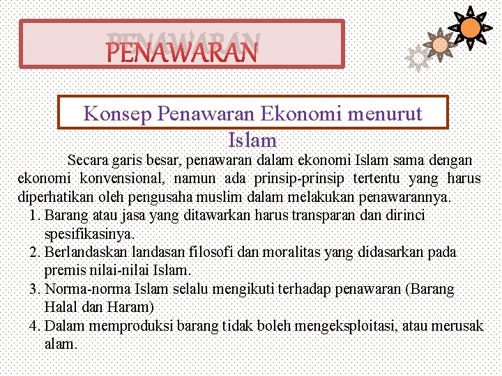 PENAWARAN Konsep Penawaran Ekonomi menurut Islam Secara garis besar, penawaran dalam ekonomi Islam sama