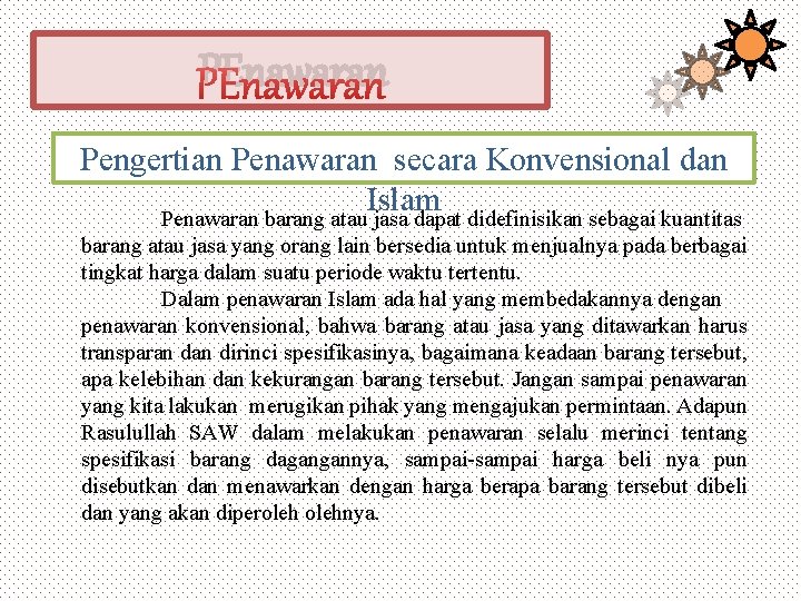 PEnawaran Pengertian Penawaran secara Konvensional dan Islam Penawaran barang atau jasa dapat didefinisikan sebagai