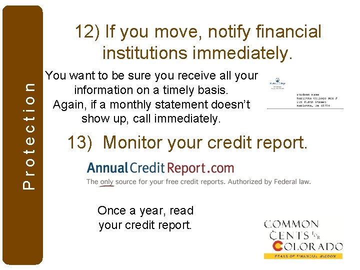 Protection 12) If you move, notify financial institutions immediately. You want to be sure