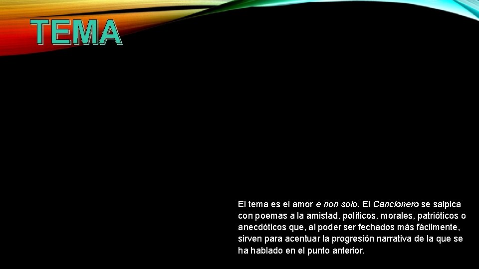 TEMA El tema es el amor e non solo. El Cancionero se salpica con TEMA El tema es el amor e non solo. El Cancionero se salpica con