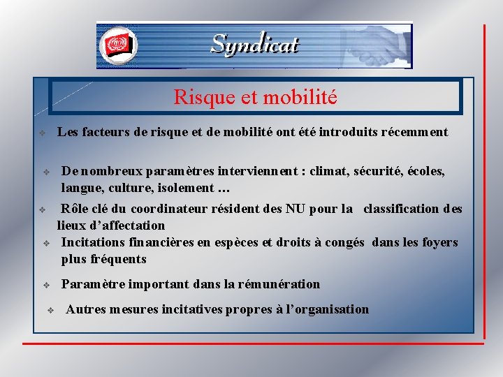 Risque et mobilité v v v Les facteurs de risque et de mobilité ont