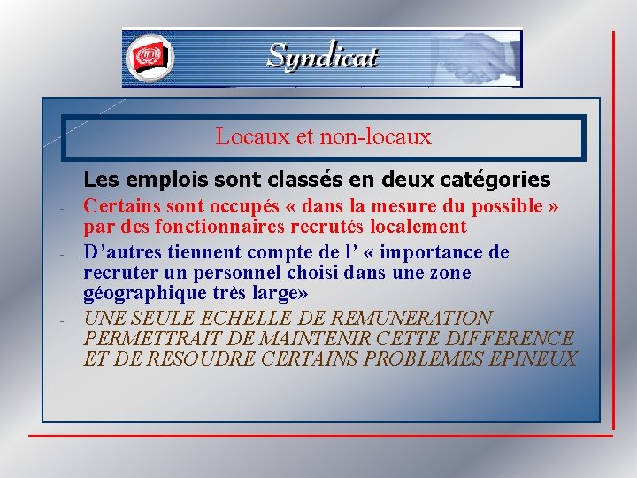 Locaux et non-locaux Les emplois sont classés en deux catégories - Certains sont occupés