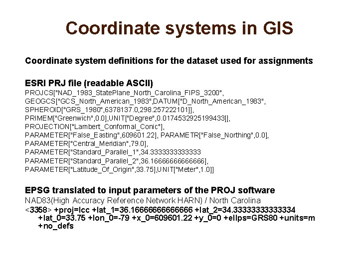 Coordinate systems in GIS Coordinate system definitions for the dataset used for assignments ESRI