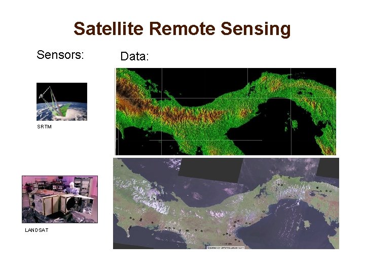 Satellite Remote Sensing Sensors: SRTM LANDSAT Data: 