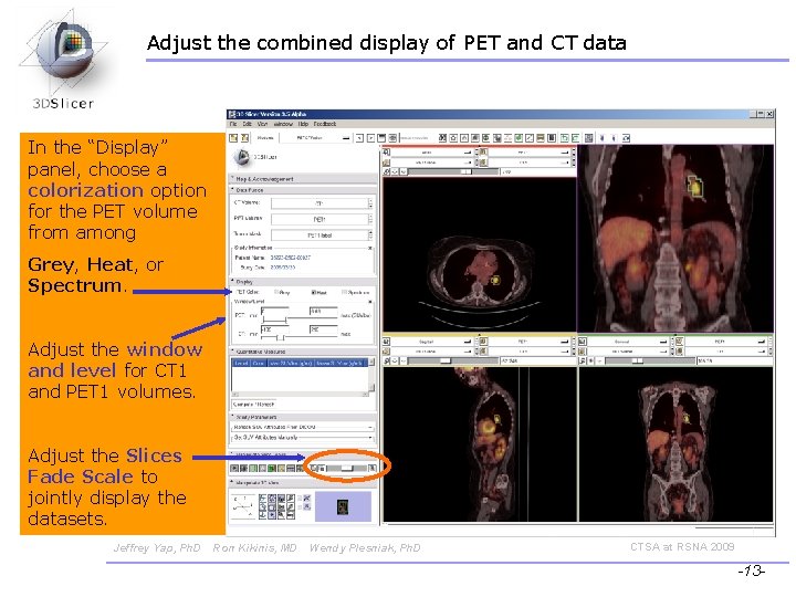 Adjust the combined display of PET and CT data In the “Display” panel, choose