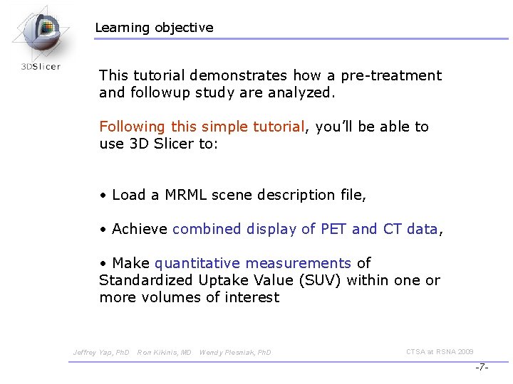Learning objective This tutorial demonstrates how a pre-treatment and followup study are analyzed. Following