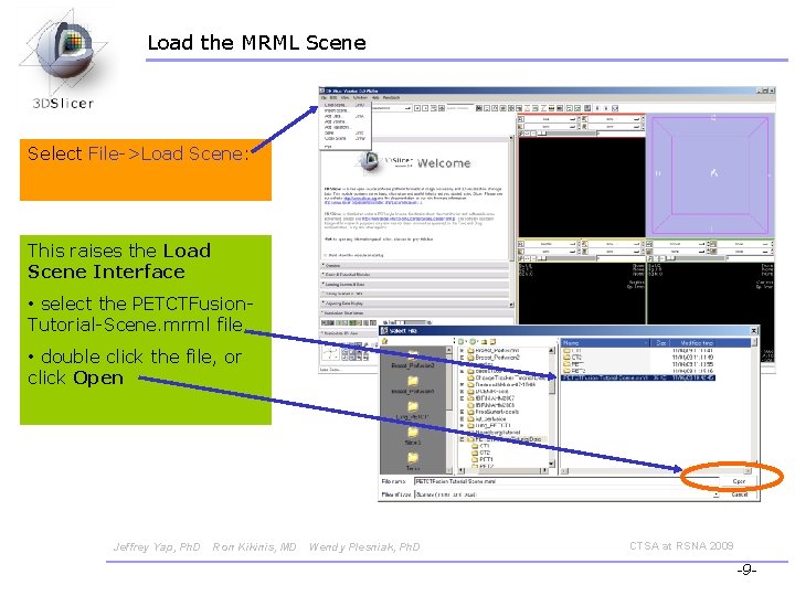 Load the MRML Scene Select File->Load Scene: This raises the Load Scene Interface •