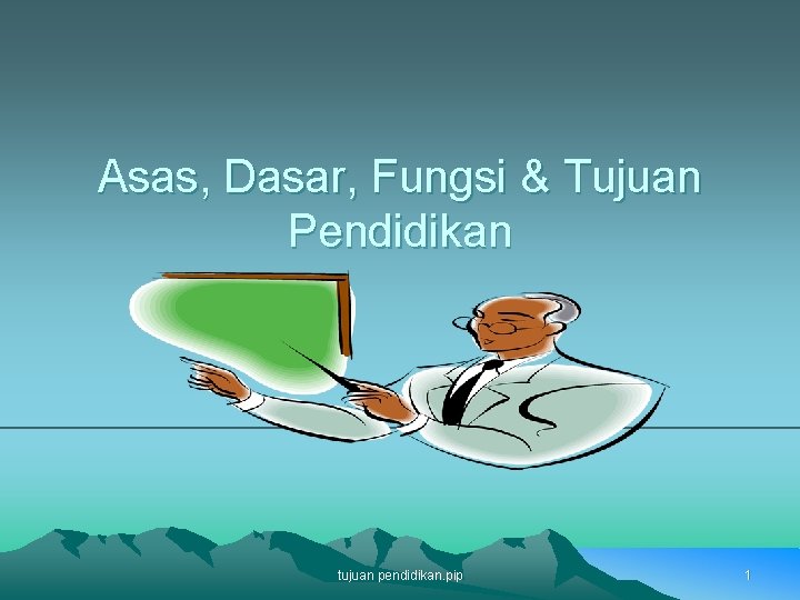 Asas, Dasar, Fungsi & Tujuan Pendidikan tujuan pendidikan. pip 1 