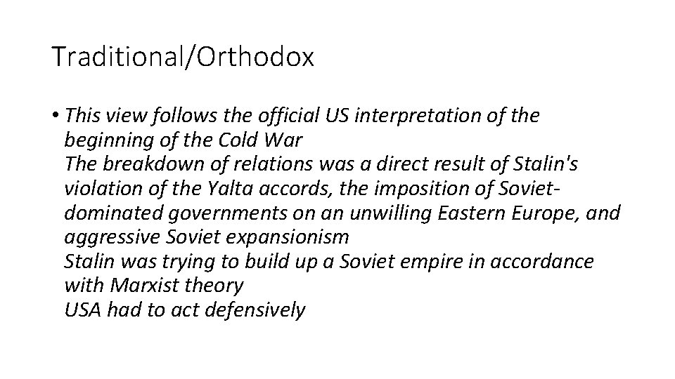Traditional/Orthodox • This view follows the official US interpretation of the beginning of the