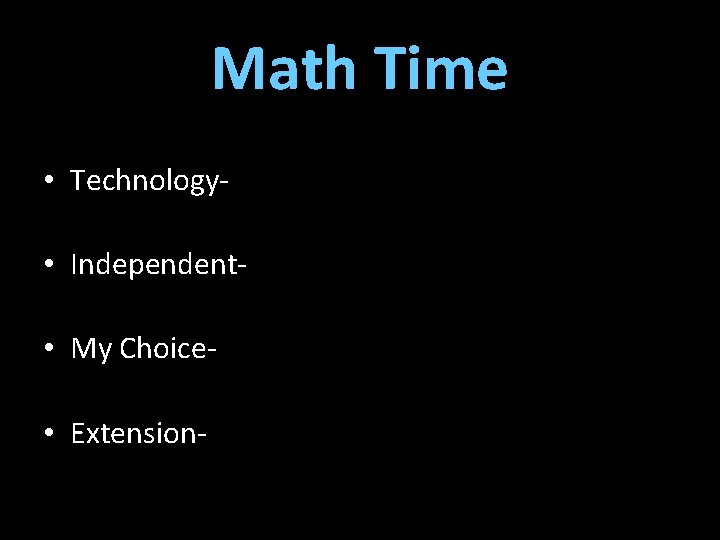 Math Time • Technology • Independent • My Choice • Extension- 