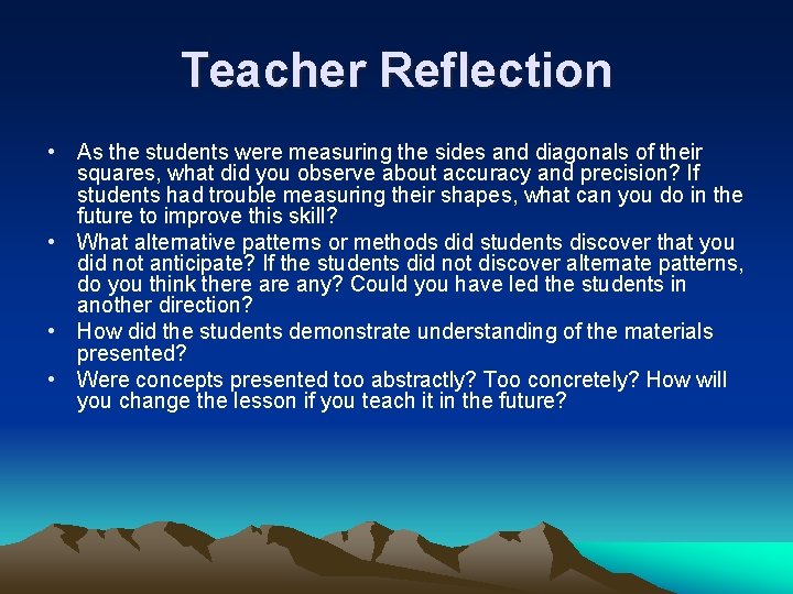 Teacher Reflection • As the students were measuring the sides and diagonals of their