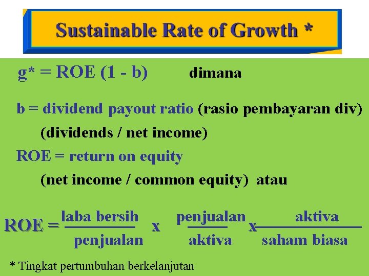 g* = ROE (1 - b) dimana b = dividend payout ratio (rasio pembayaran
