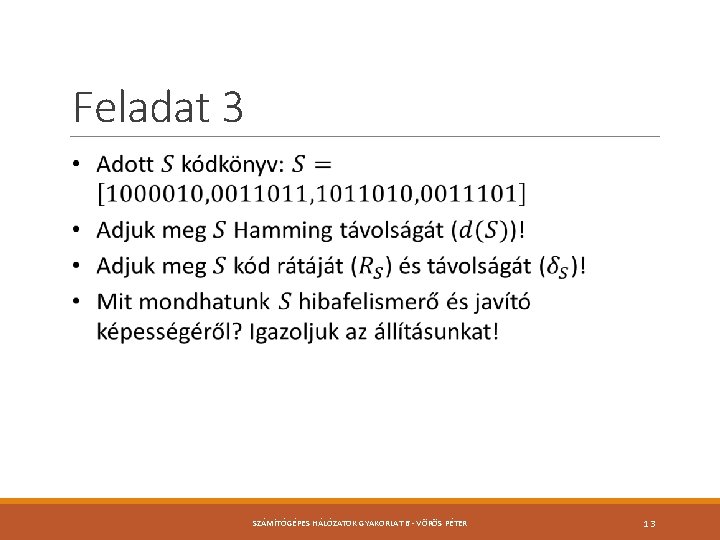 Feladat 3 SZÁMÍTÓGÉPES HÁLÓZATOK GYAKORLAT 6 - VÖRÖS PÉTER 13 