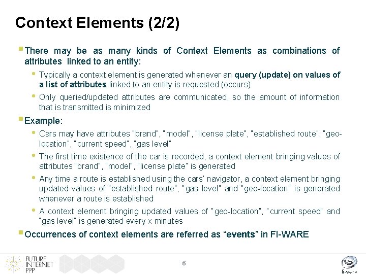 Context Elements (2/2) § There may be as many kinds of Context Elements as