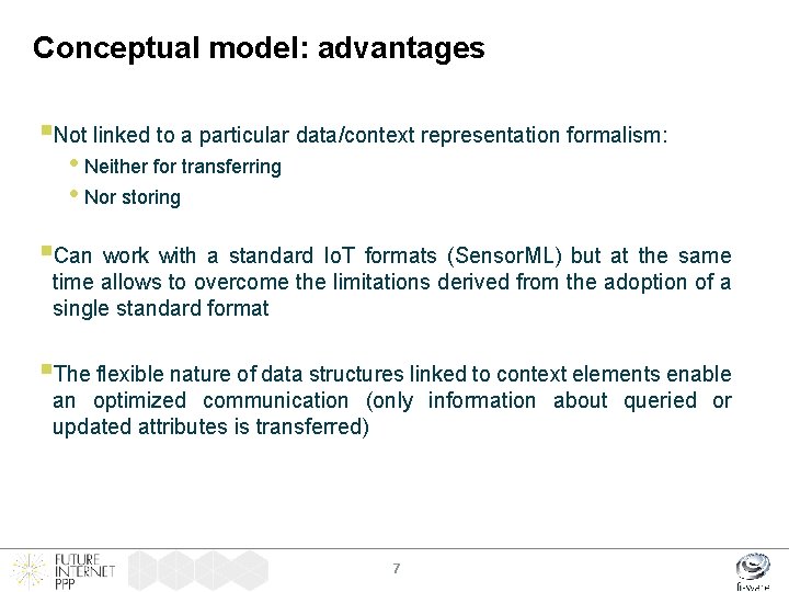 Conceptual model: advantages §Not linked to a particular data/context representation formalism: • Neither for