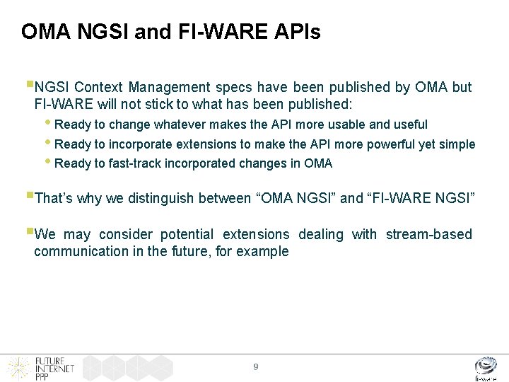OMA NGSI and FI-WARE APIs §NGSI Context Management specs have been published by OMA