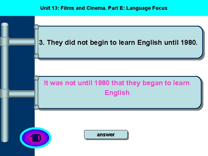 Unit 13: Films and Cinema. Part E: Language Focus 3. They did not begin Unit 13: Films and Cinema. Part E: Language Focus 3. They did not begin