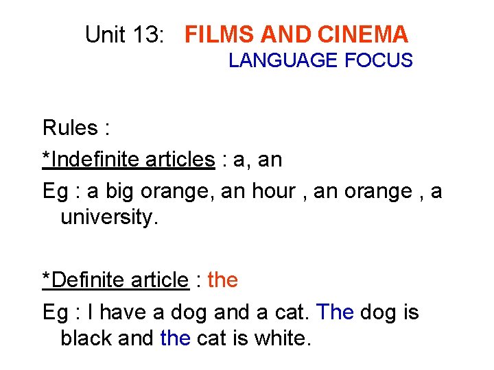 Unit 13: FILMS AND CINEMA LANGUAGE FOCUS Rules : *Indefinite articles : a, an Unit 13: FILMS AND CINEMA LANGUAGE FOCUS Rules : *Indefinite articles : a, an