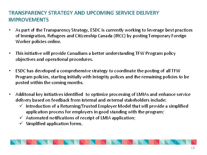 TRANSPARENCY STRATEGY AND UPCOMING SERVICE DELIVERY IMPROVEMENTS • As part of the Transparency Strategy,