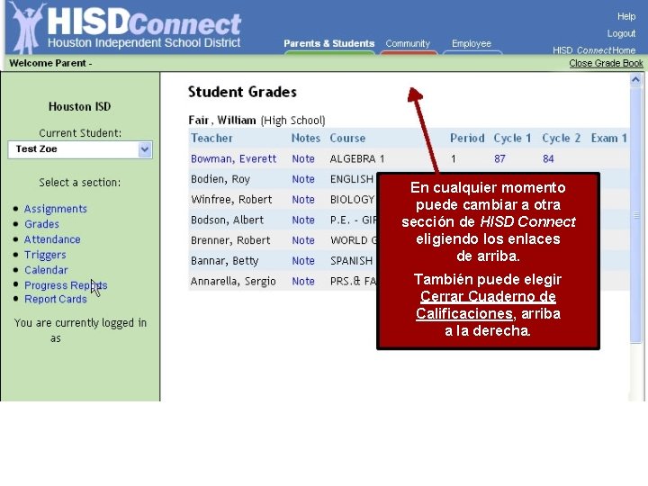 En cualquier momento puede cambiar a otra sección de HISD Connect eligiendo los enlaces