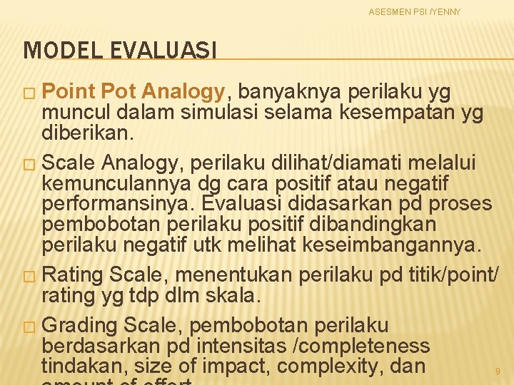 ASESMEN PSI /YENNY MODEL EVALUASI � Point Pot Analogy, banyaknya perilaku yg muncul dalam