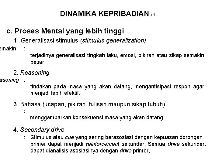 DINAMIKA KEPRIBADIAN (3) c. Proses Mental yang lebih tinggi 1. Generalisasi stimulus (stimulus generalization)