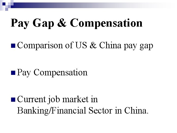 Pay Gap & Compensation n Comparison n Pay of US & China pay gap