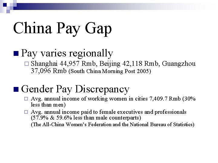China Pay Gap n Pay varies regionally ¨ Shanghai 44, 957 Rmb, Beijing 42,