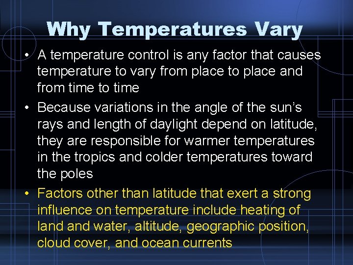 Why Temperatures Vary • A temperature control is any factor that causes temperature to Why Temperatures Vary • A temperature control is any factor that causes temperature to