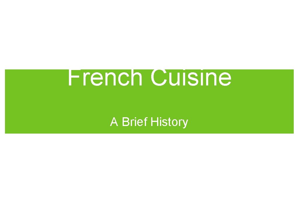 French Cuisine A Brief History 