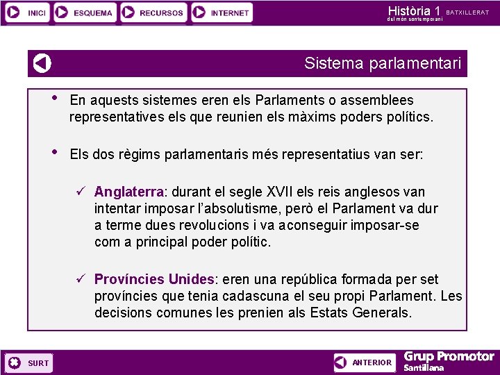 Història 1 del món contemporani BATXILLERAT Sistema parlamentari • En aquests sistemes eren els