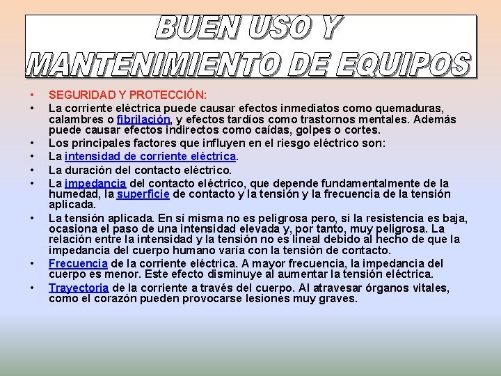 • • • SEGURIDAD Y PROTECCIÓN: La corriente eléctrica puede causar efectos inmediatos • • • SEGURIDAD Y PROTECCIÓN: La corriente eléctrica puede causar efectos inmediatos