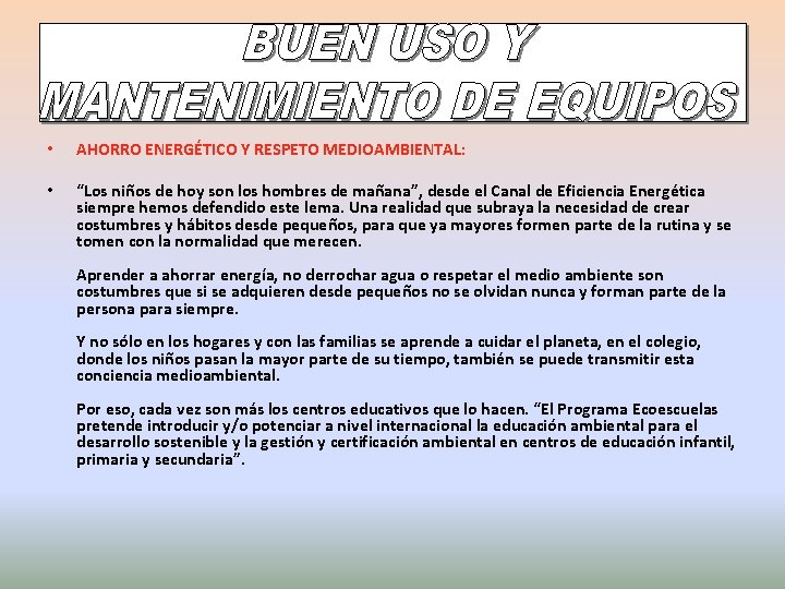 • AHORRO ENERGÉTICO Y RESPETO MEDIOAMBIENTAL: • “Los niños de hoy son los • AHORRO ENERGÉTICO Y RESPETO MEDIOAMBIENTAL: • “Los niños de hoy son los