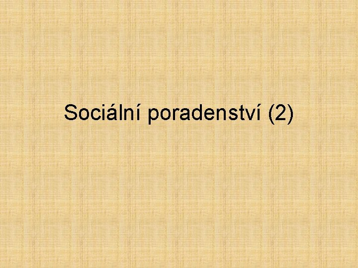 Sociální poradenství (2) 