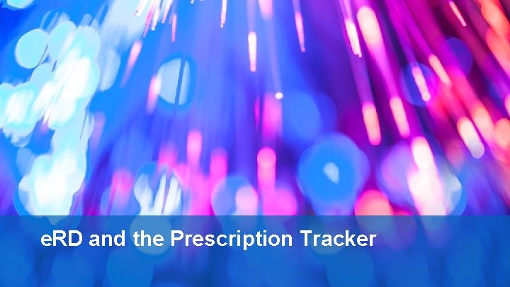 e. RD and the Prescription Tracker e. RD and the Prescription Tracker