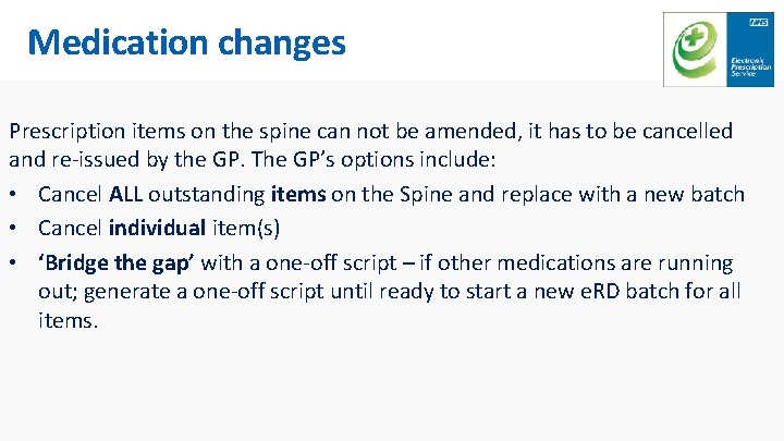 Medication changes Prescription items on the spine can not be amended, it has to Medication changes Prescription items on the spine can not be amended, it has to