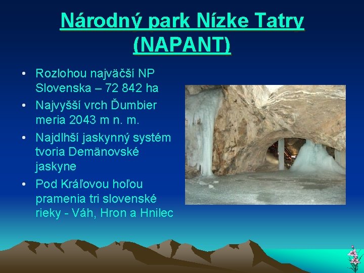 Národný park Nízke Tatry (NAPANT) • Rozlohou najväčší NP Slovenska – 72 842 ha