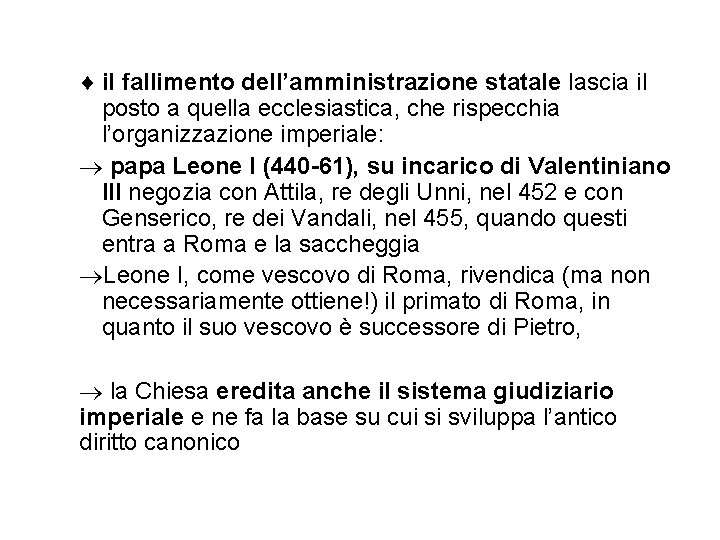 ¨ il fallimento dell’amministrazione statale lascia il . posto a quella ecclesiastica, che rispecchia ¨ il fallimento dell’amministrazione statale lascia il . posto a quella ecclesiastica, che rispecchia