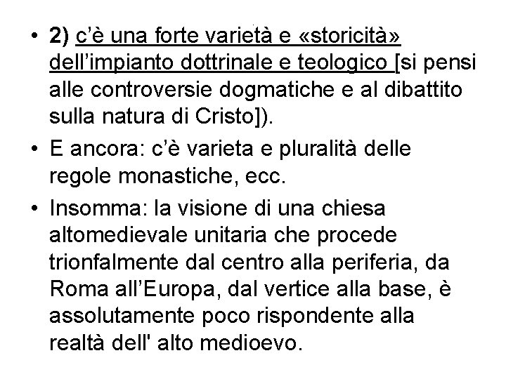 . • 2) c’è una forte varietà e «storicità» dell’impianto dottrinale e teologico [si . • 2) c’è una forte varietà e «storicità» dell’impianto dottrinale e teologico [si