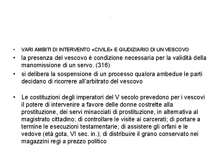 . • VARI AMBITI DI INTERVENTO «CIVILE» E GIUDIZIARIO DI UN VESCOVO • la . • VARI AMBITI DI INTERVENTO «CIVILE» E GIUDIZIARIO DI UN VESCOVO • la
