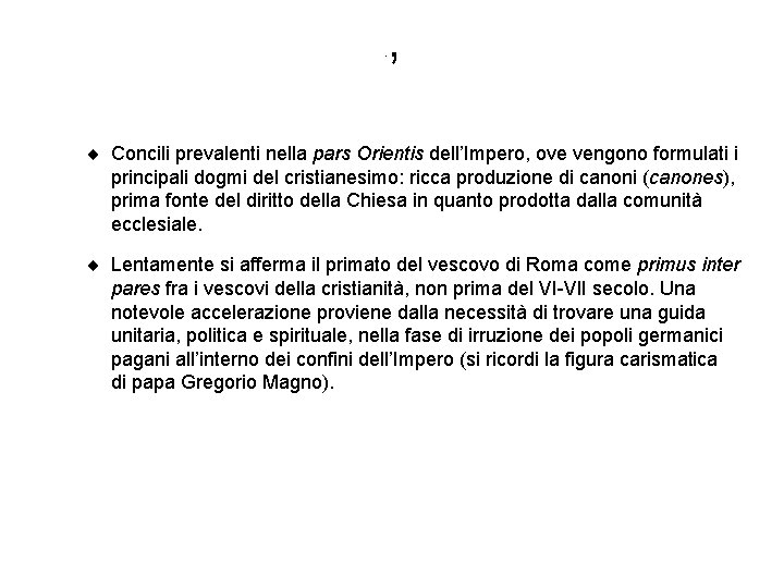 . , ¨ Concili prevalenti nella pars Orientis dell’Impero, ove vengono formulati i principali . , ¨ Concili prevalenti nella pars Orientis dell’Impero, ove vengono formulati i principali