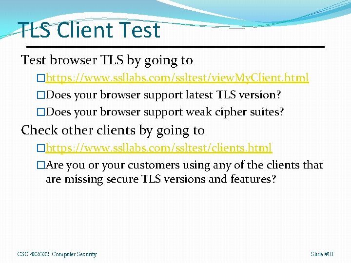 TLS Client Test browser TLS by going to �https: //www. ssllabs. com/ssltest/view. My. Client.