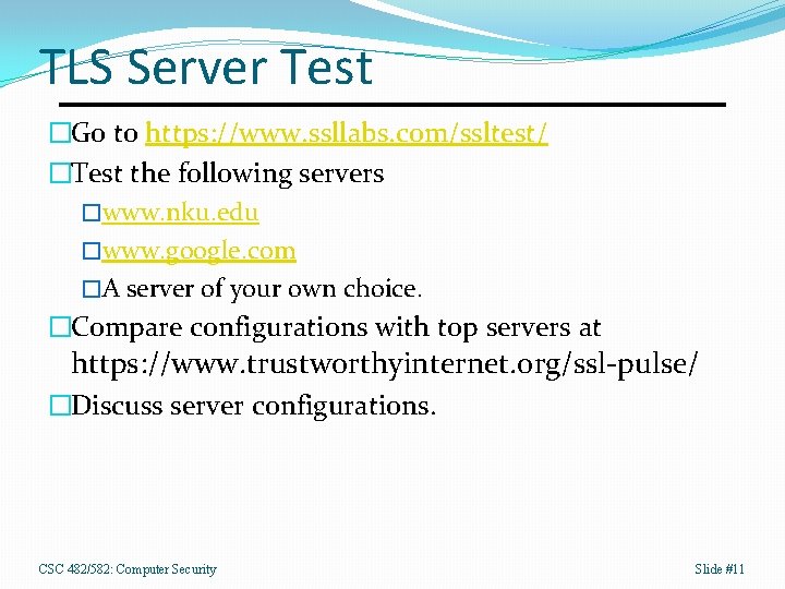 TLS Server Test �Go to https: //www. ssllabs. com/ssltest/ �Test the following servers �www.