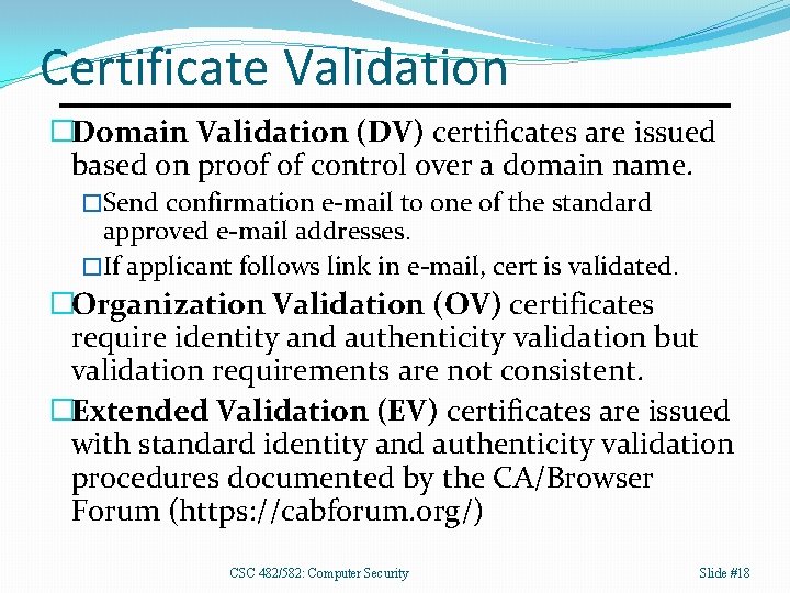 Certificate Validation �Domain Validation (DV) certificates are issued based on proof of control over