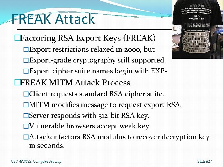 FREAK Attack �Factoring RSA Export Keys (FREAK) �Export restrictions relaxed in 2000, but �Export-grade